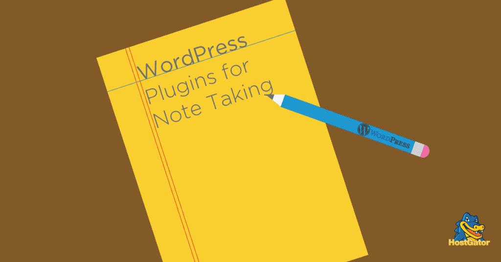 5 Wordpress Plugins For Note Taking Hostgator