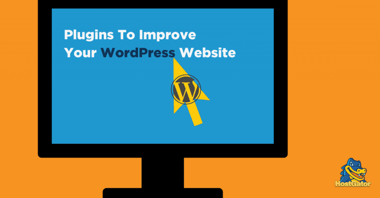 5 Plugins To Improve Your WordPress Website | HostGator