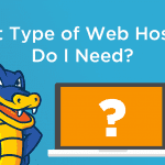 What Type of Web Hosting Do I Need