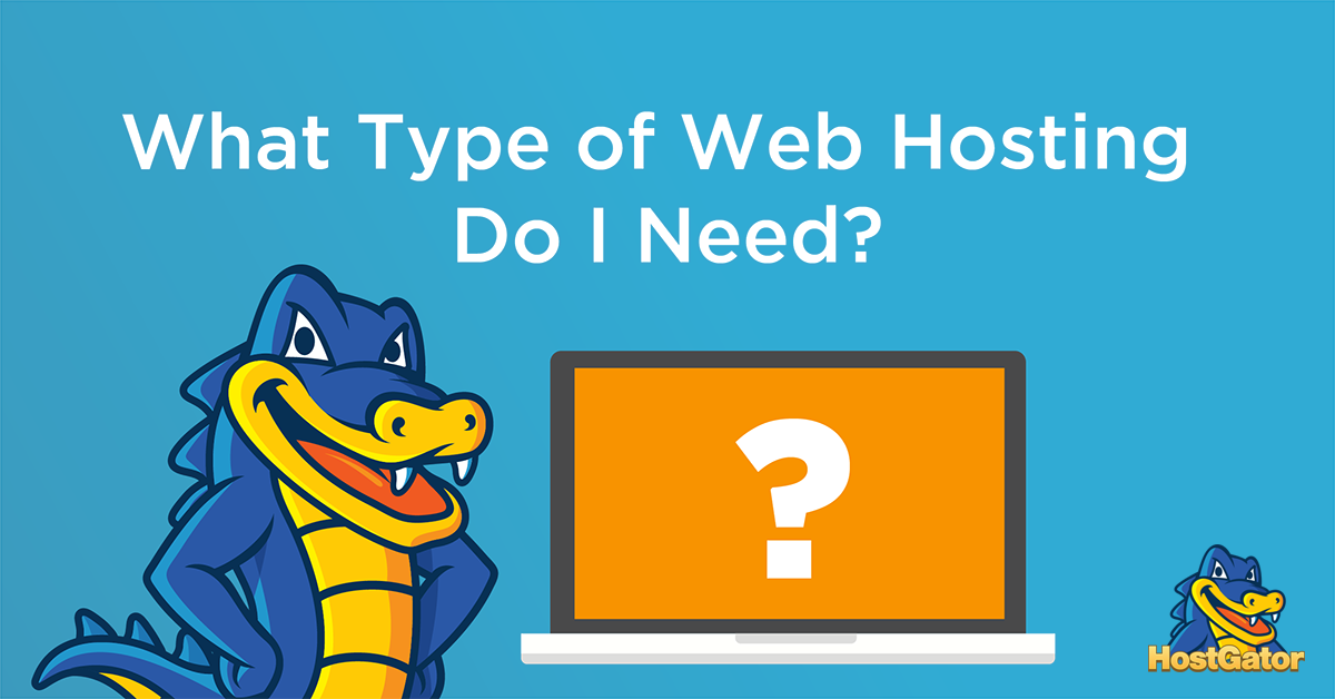 What Type of Web Hosting Do I Need