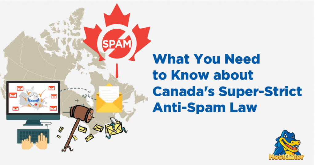 What You Need to Know about Canada's SuperStrict AntiSpam Law HostGator