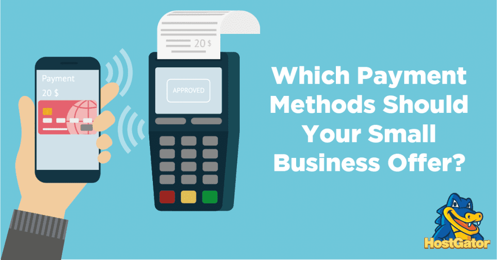 Which Payment Methods Should Your Small Business Offer HostGator