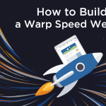 how to build a warp speed website