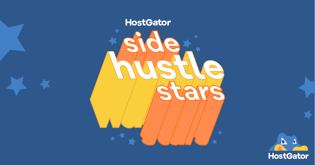 Got A Side Hustle Enter The Side Hustle Stars Awards Hostgator Blog Images, Photos, Reviews